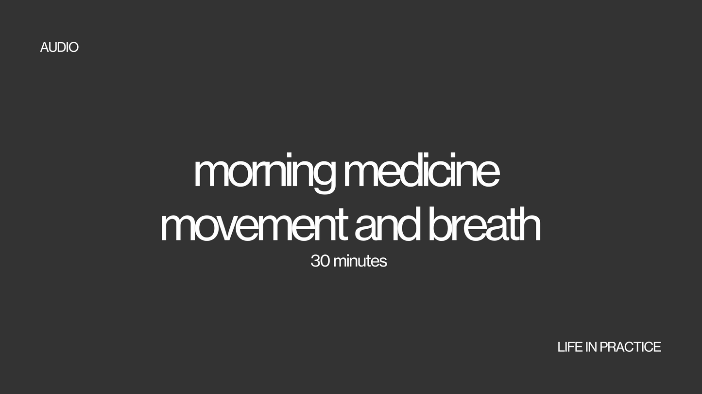 morning medicine - movement and breath
