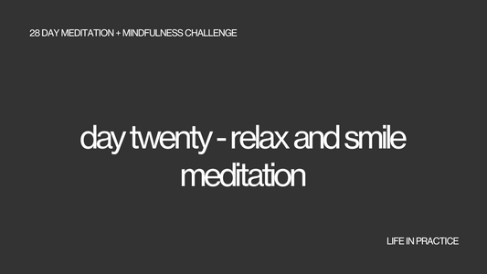 day twenty - relax and smile meditation