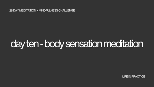 day ten - body sensation meditation