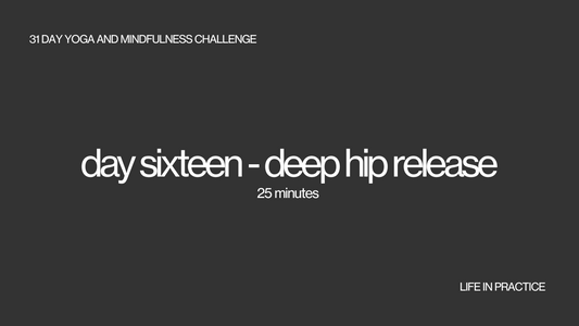 day sixteen - deep hip release