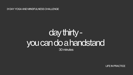 day thirty - you can do a handstand